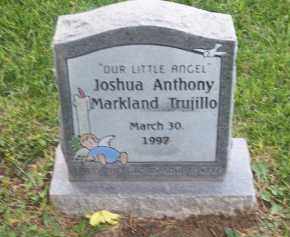 TRUJILLO, JOSHUA ANTHONY MARKLAND - Valencia County, New Mexico | JOSHUA ANTHONY MARKLAND TRUJILLO - New Mexico Gravestone Photos